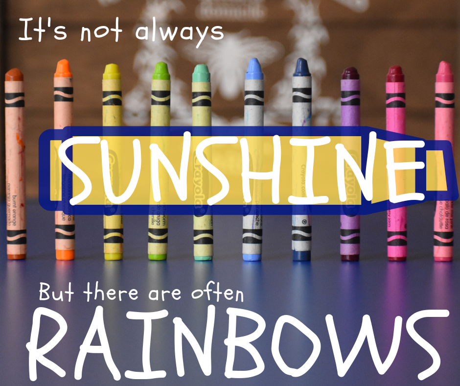 Sunshine & Rainbows | Infertility | Miscarriage | Infant Loss | Full-Spectrum Doula in Mid-Missouri | 65203 | 65202 | 65211 Crayons in rainbow pattern lined up on desk with text "It's not always sunshine, but there are often rainbows." discussing infertility, miscarriage and infant loss.